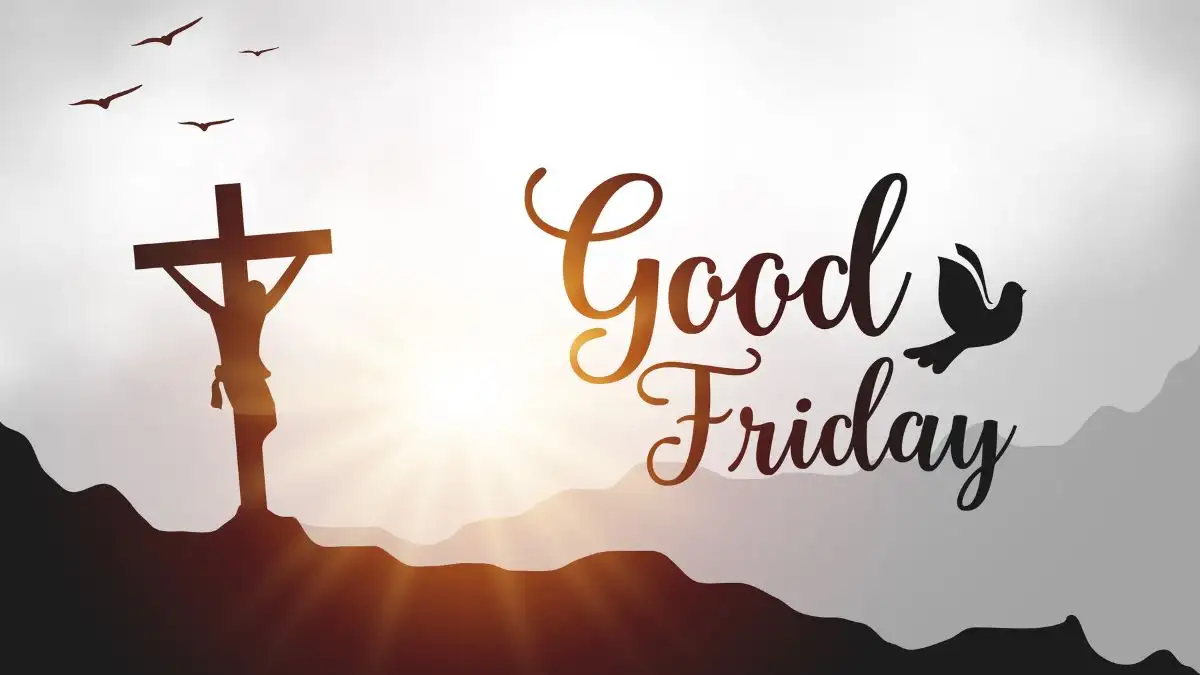 Good Friday 2026: गुड फ्राइडे आज, जानिए इस पवित्र दिन के पीछे की कहानी, इतिहास और इसका गहरा महत्व